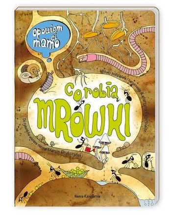 Opowiem Ci Mamo Co Robą Mrówki 