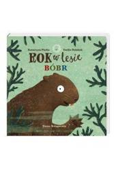 Nasza Księgarnia Rok w Lesie. Bóbr