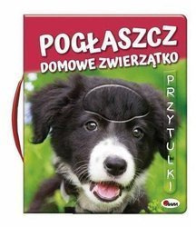 Książeczka Pogłaszcz Zwierzątko Domowe Zwierzątko
