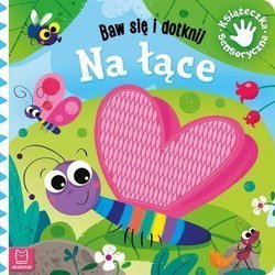 Baw się i dotknij. Książeczka sensoryczna Na Łące