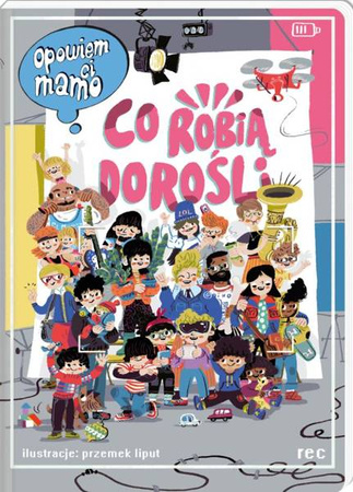 Opowiem Ci Mamo Co Robią  Dorośli