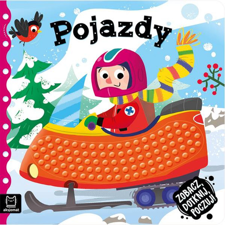 Aksjomat Zobacz, Dotknij, Poczuj. Pojazdy. Książeczka Sensoryczna