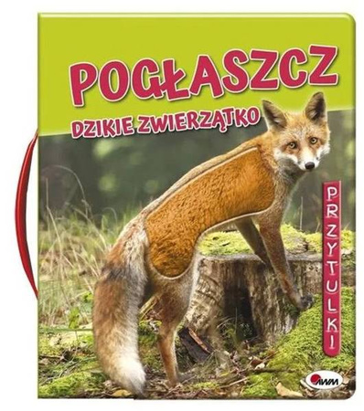 Książeczka Pogłaszcz Zwierzątko  Dzikie Zwierzątko