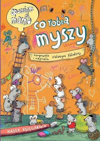 Opowiem Ci Mamo Co Robią Myszy