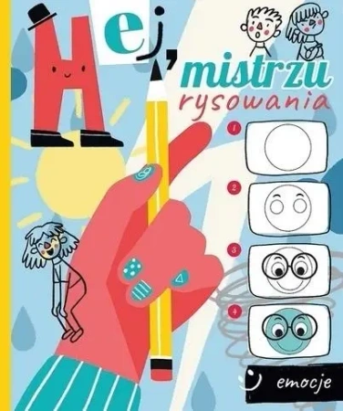Trefl, Hej, mistrzu rysowania! Emocje - praca zbiorowa.