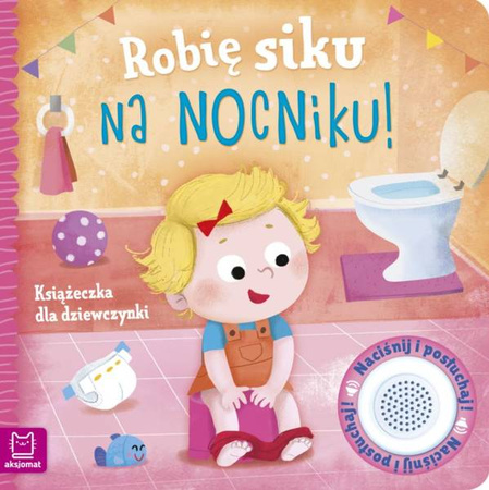 Aksjomat Robię Siku Na Nocniku.  Dla Dziewczynki